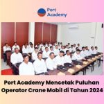 Port Academy Mencetak Puluhan Operator Crane Mobil di Tahun 2024 1