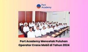 Port Academy Mencetak Puluhan Operator Crane Mobil di Tahun 2024 (1) Port Academy Mencetak Puluhan Operator Crane Mobil di Tahun 2024 1
